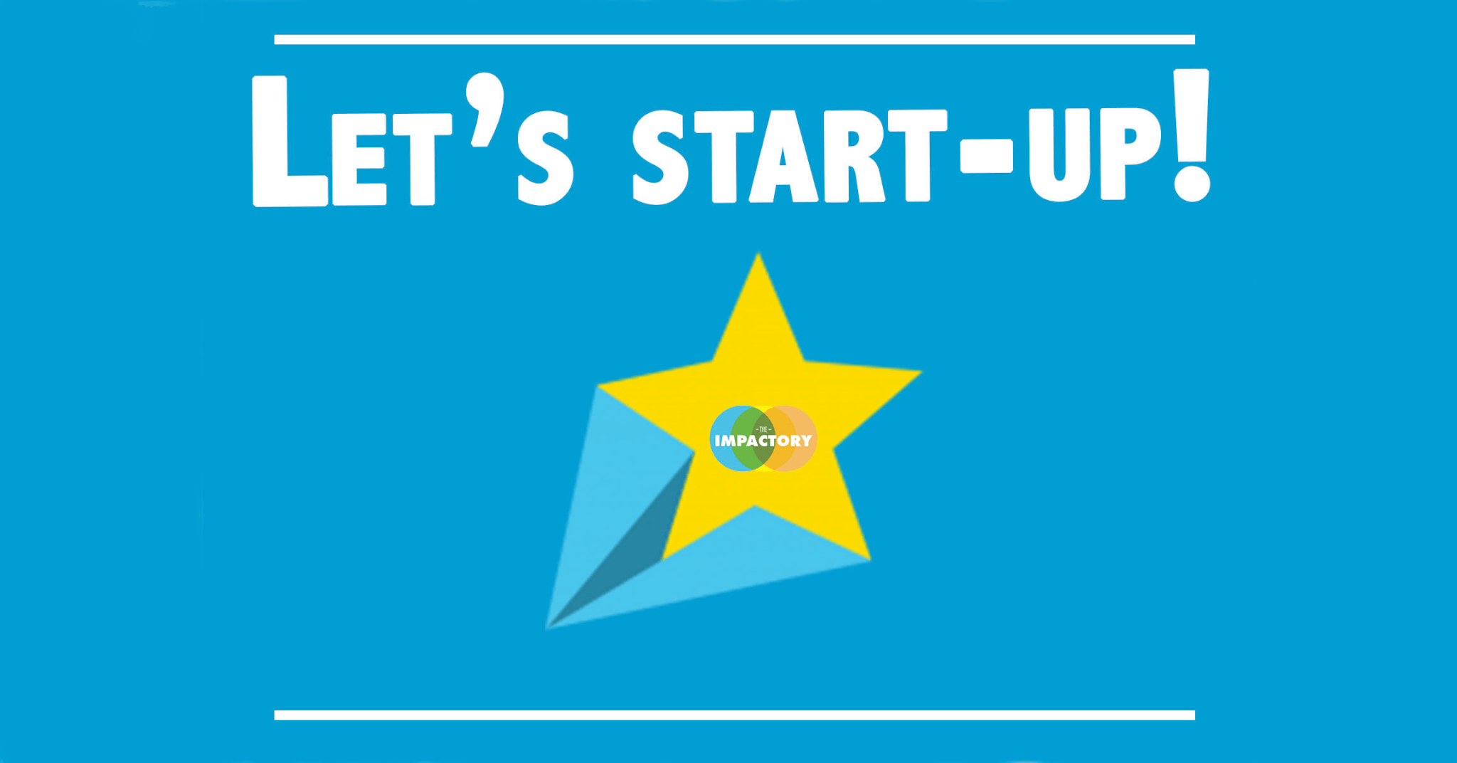 Let's Start-up! An immersive program at The Impactory - Silicon Luxembourg